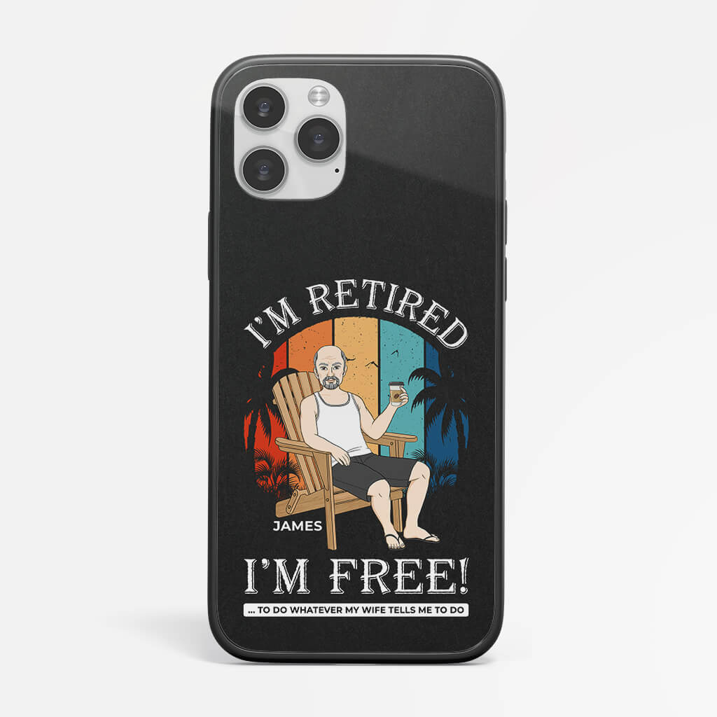 Personalised I'm Retired, I'm Now Free Phone Case