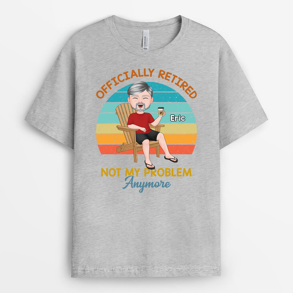Personalised Officially Retired, Not My Problem Anymore T-Shirt