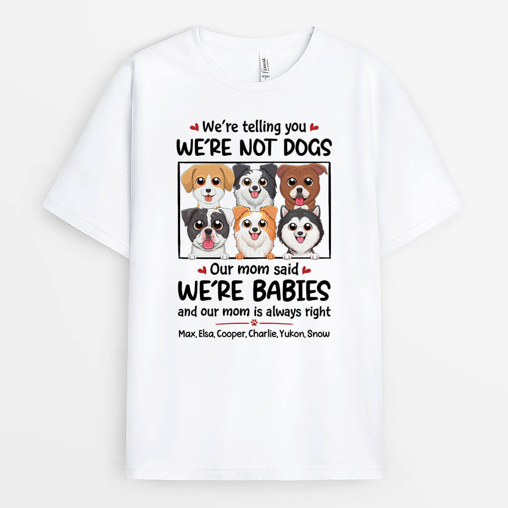 Personalised We're Not Dogs, We're Babies T-Shirt