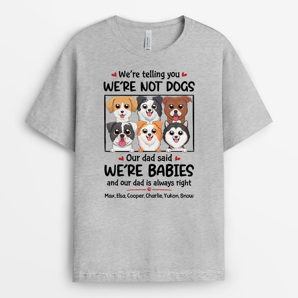 Personalised We're Not Dogs, We're Babies T-Shirt