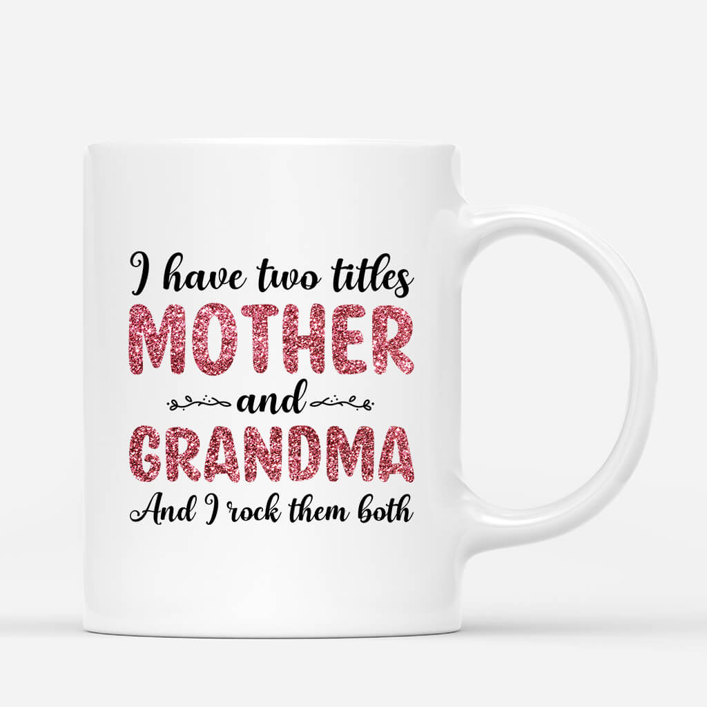 Personalised I Have Two Titles Mum And Grandma Mug