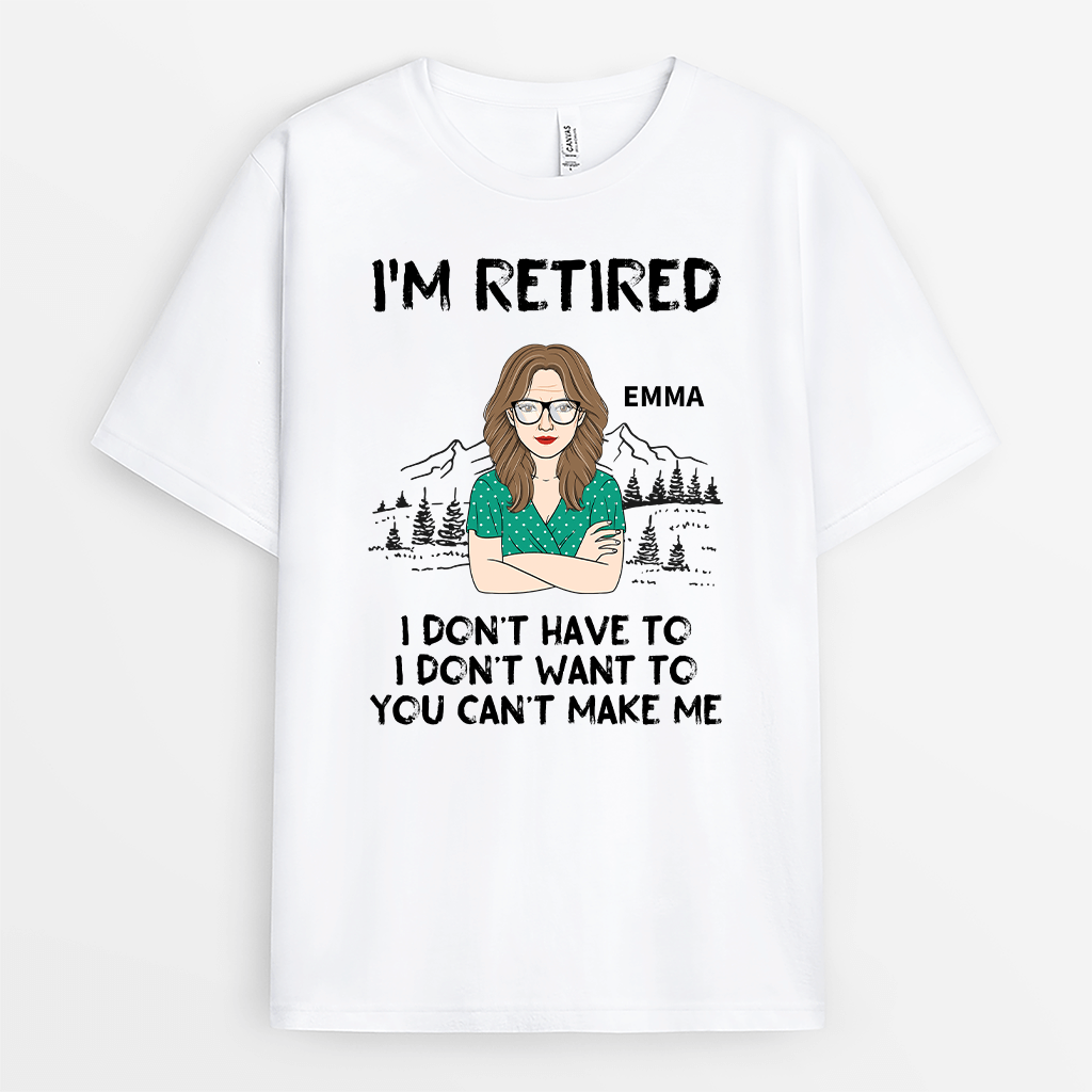 Personalised I'm Retired, You Can't Make Me T-shirt