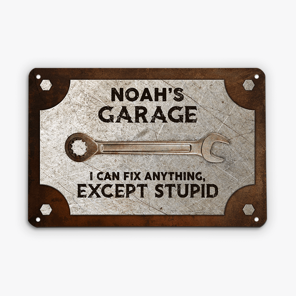 Personalised I Can Fix Anything Except Stupid Metal Sign