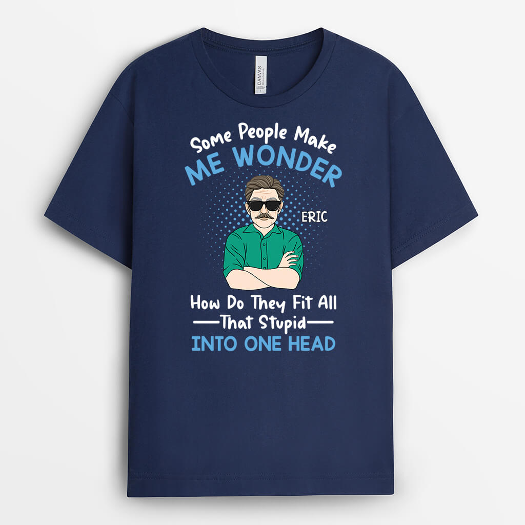 Personalised Some People Make Me Wonder T-shirt