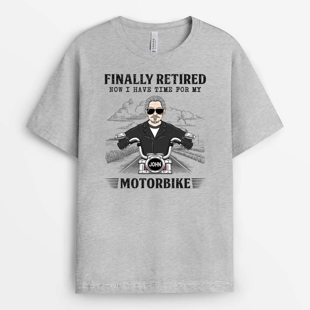 Personalised Finally Retired, And Now I Have Time For My Motorbike T-shirt