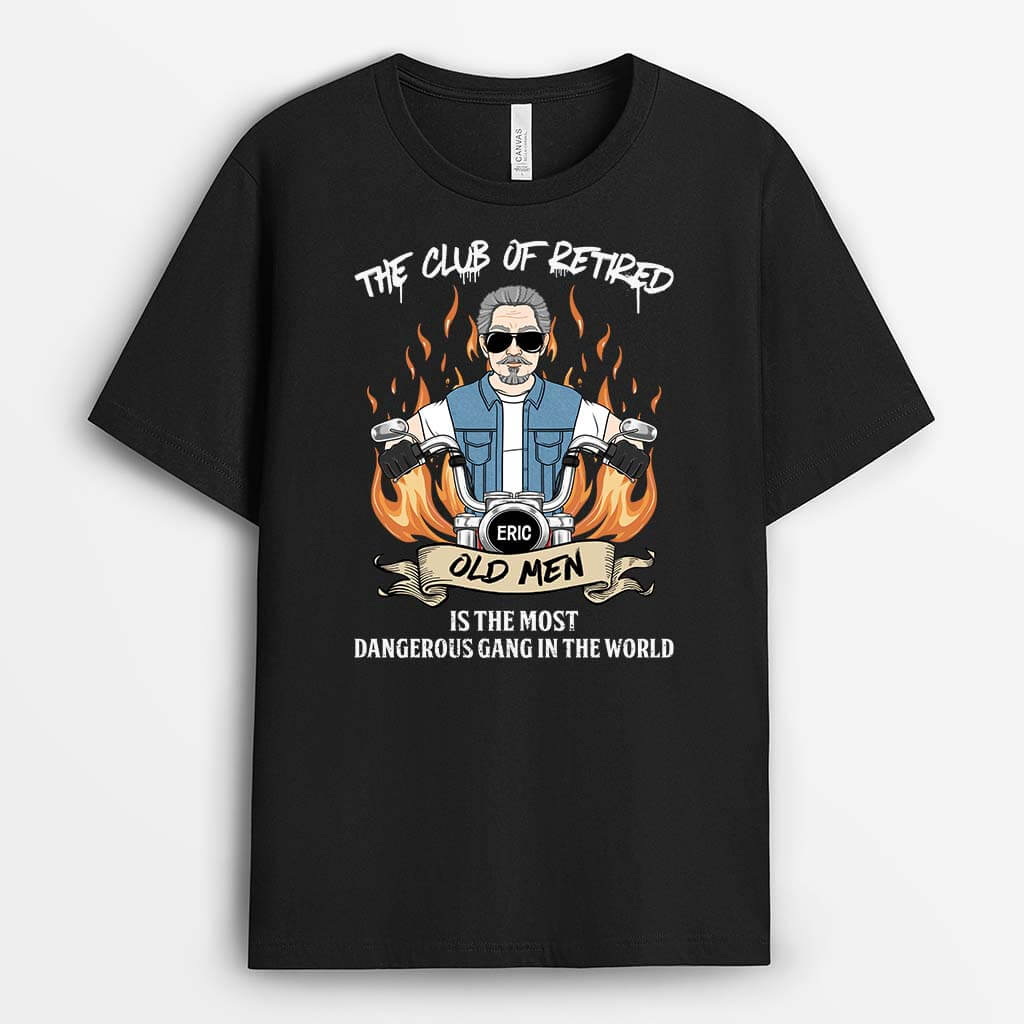 Personalised The Club Of Retired Old Men Is The Most Dangerous Gang T-shirt