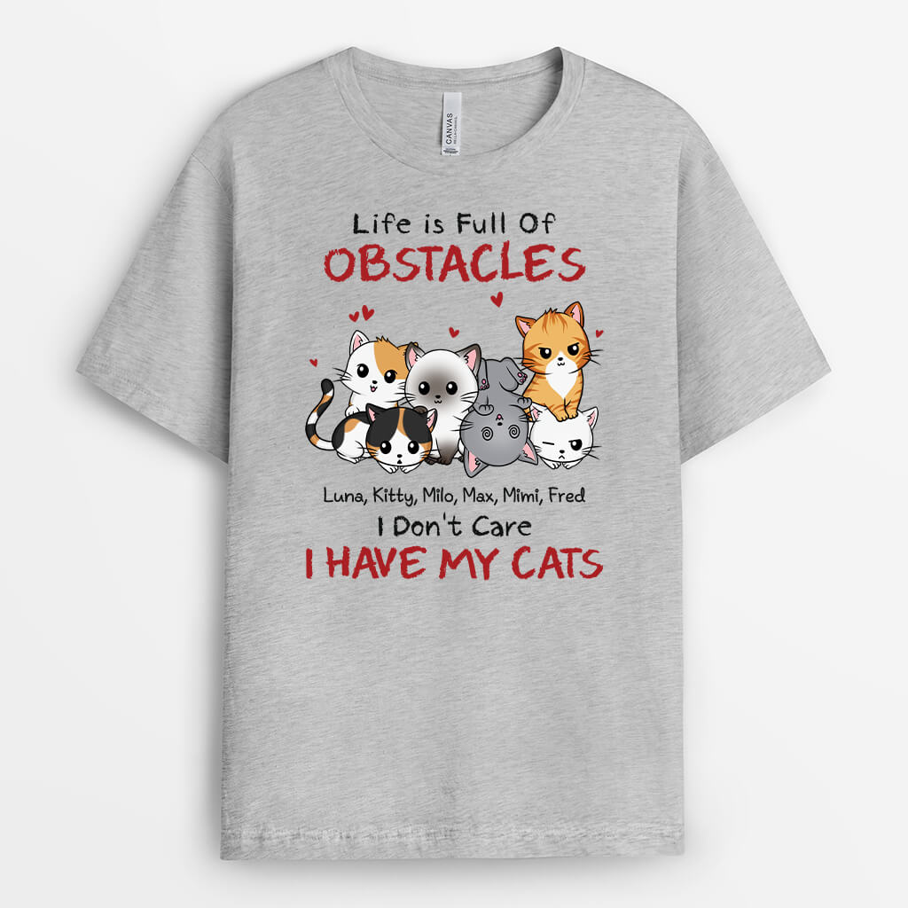Personalised Life Is Full Of Obstacles I Don't Care I Have My Cat T-shirt