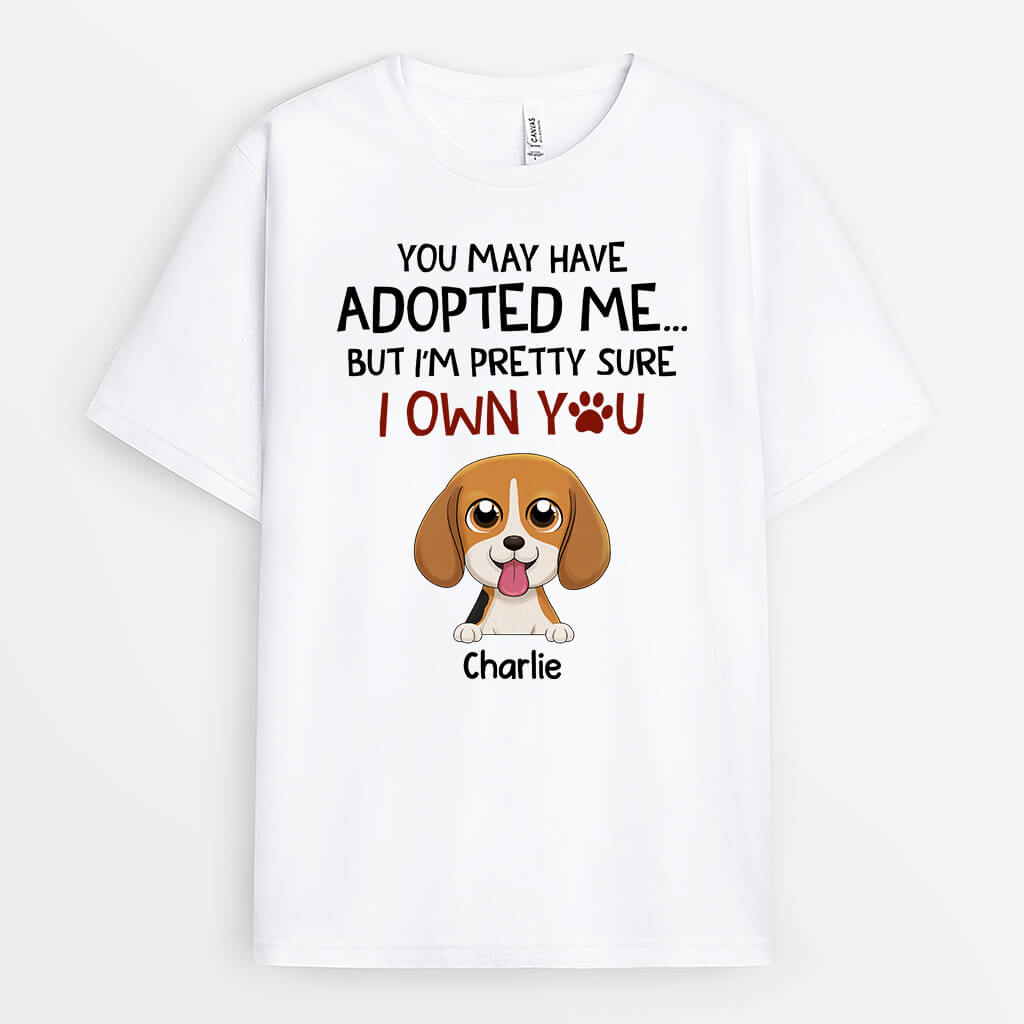 2179AUK1 personalised you may have adopted me as your dog t shirt_17c71ab9 0e26 4d7b a6a3 16cd1d30720c