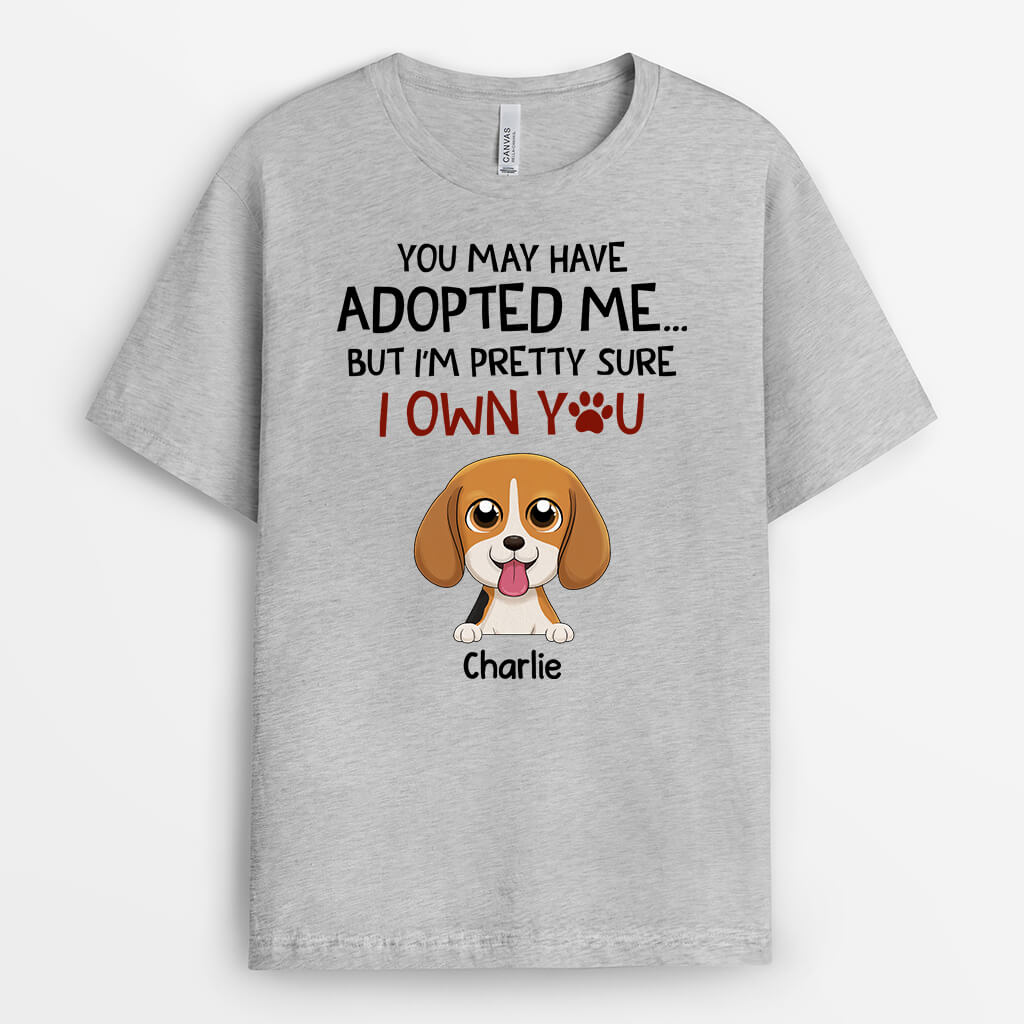 2179AUK2 personalised you may have adopted me as your dog t shirt_872fa576 08fe 4d68 b293 0144032fa6e7