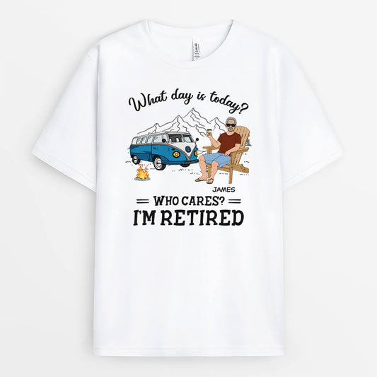 2303AUK1 personalised what day is today who cares im just retired t shirt