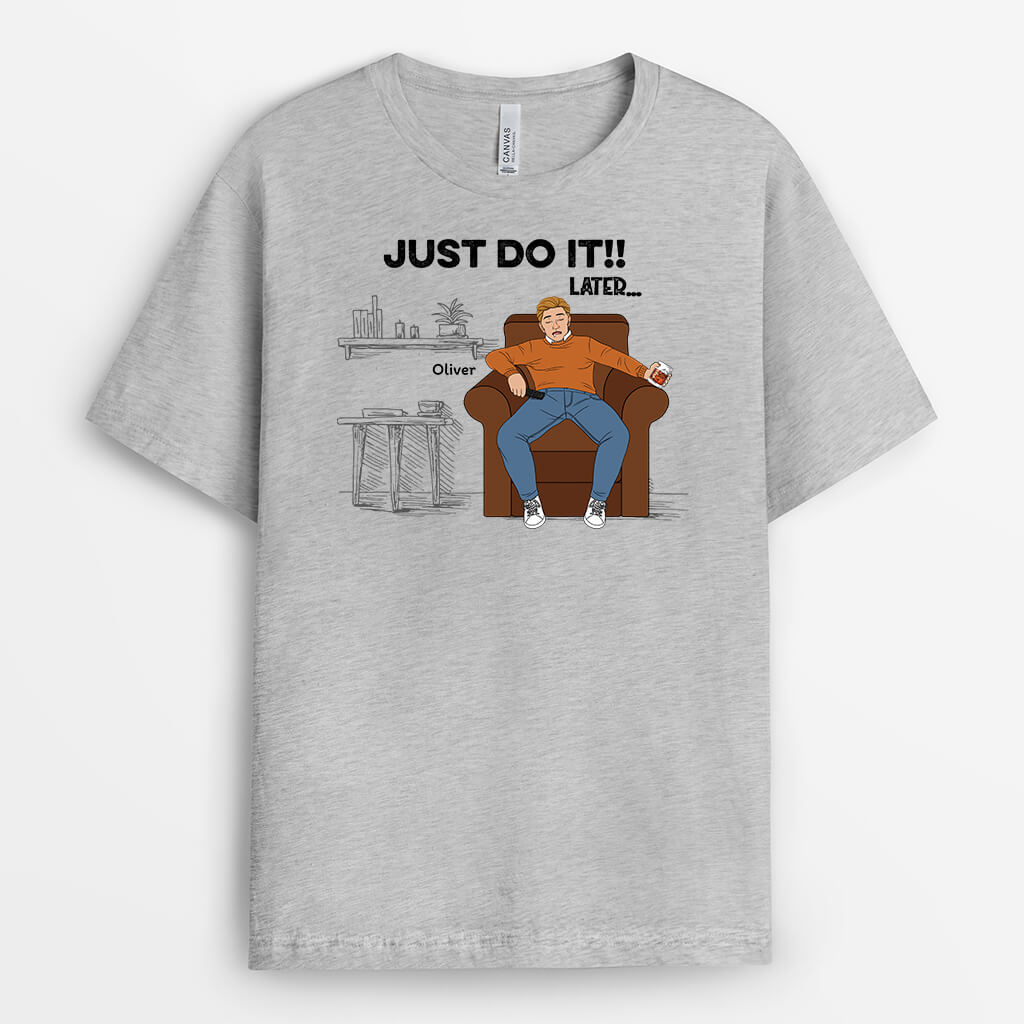 2314AUK2 personalised just do it for later t shirt_642dc83a 24e2 4f3e 9349 5780498057a4