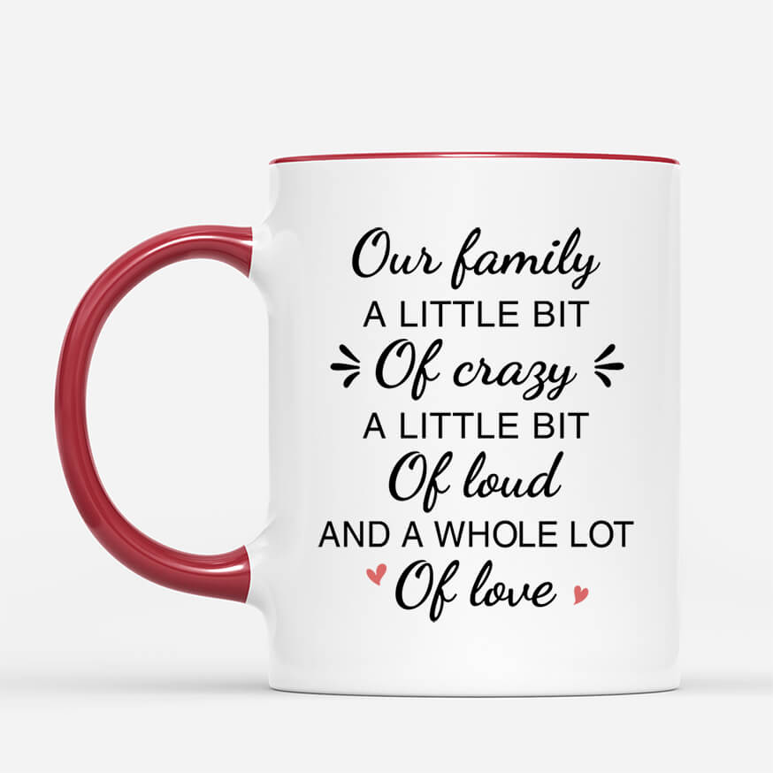 Personalised Our Family Crazy Loud And Lot Of Love Mug