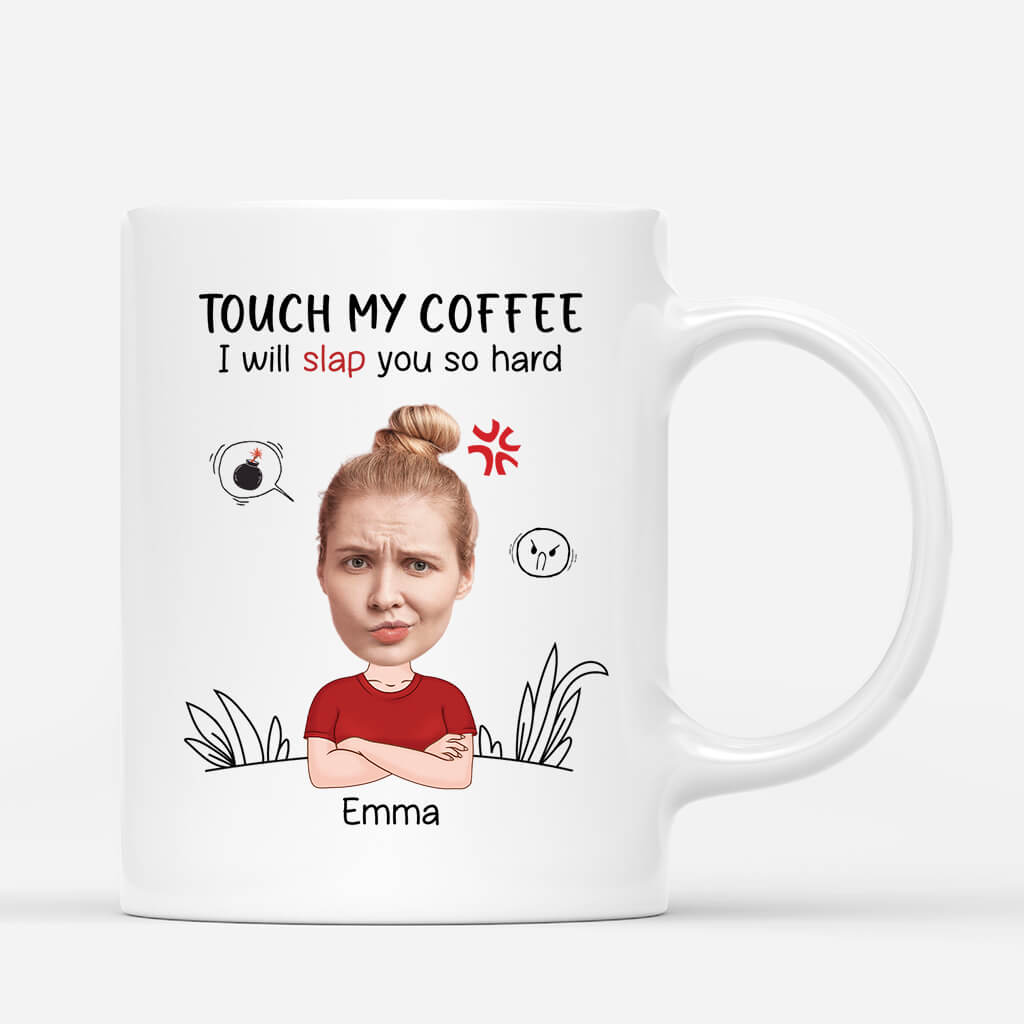 2523MUK1 touch my coffee i will slap you so hard mug personalised mug for her