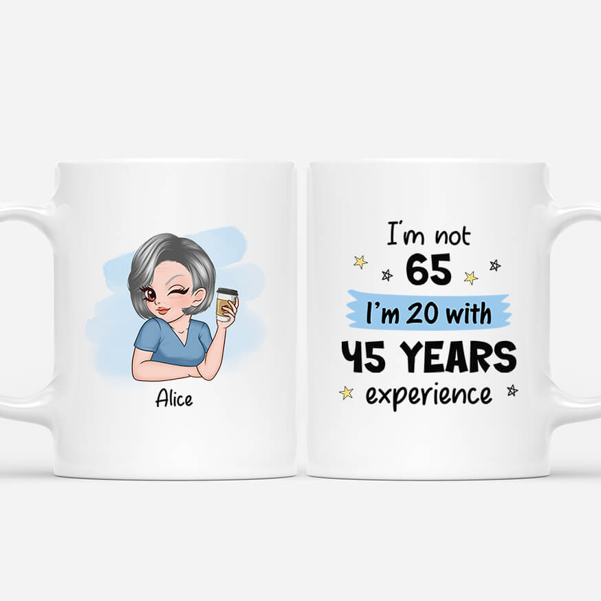 Personalised I'm Not 65 I'm 20 With 45 Years Experience Mug