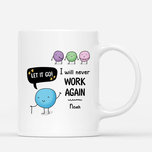 2537MUK1 personalised let it go i will never work again mug