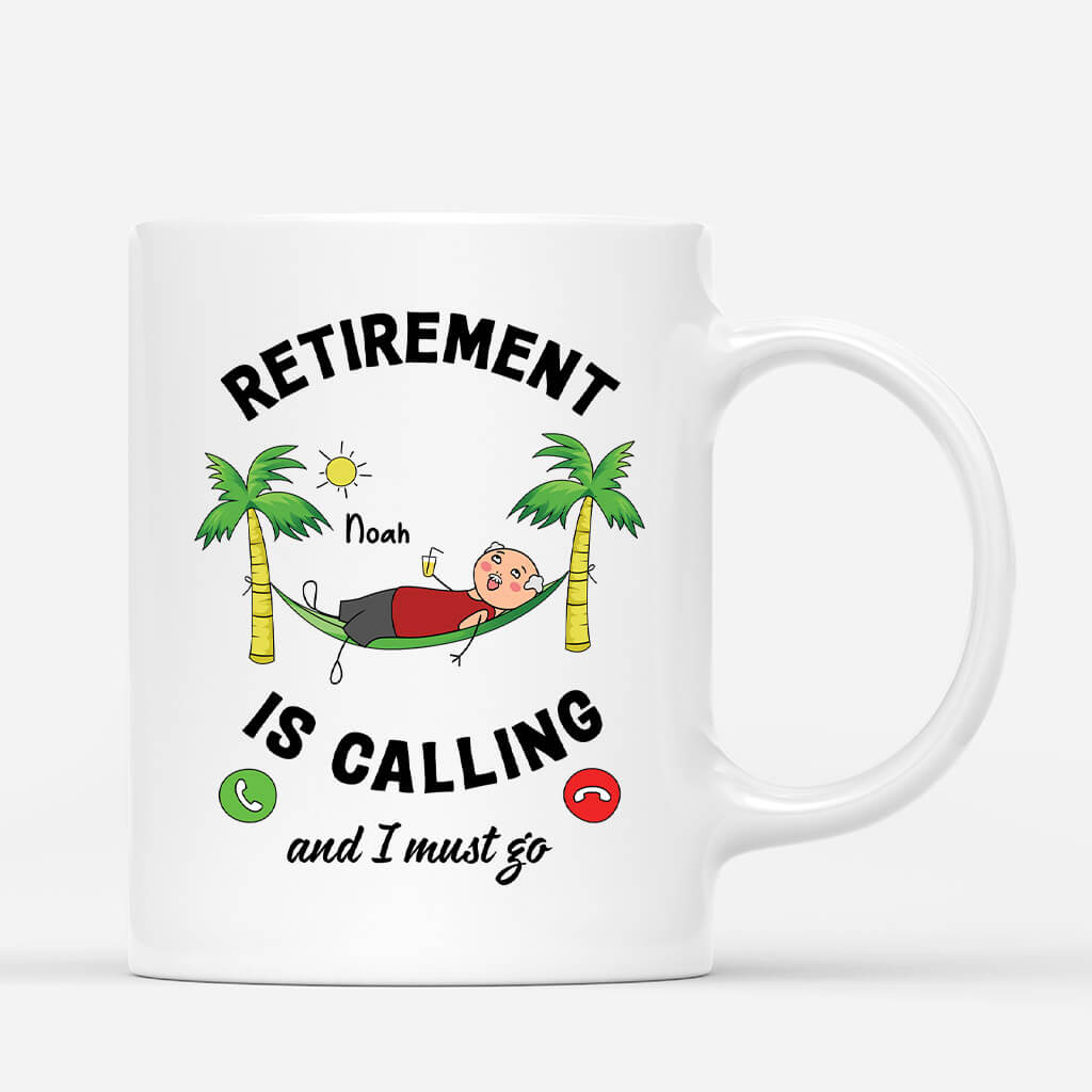 Personalised Retirement Is Calling And I Have To Go His Mug