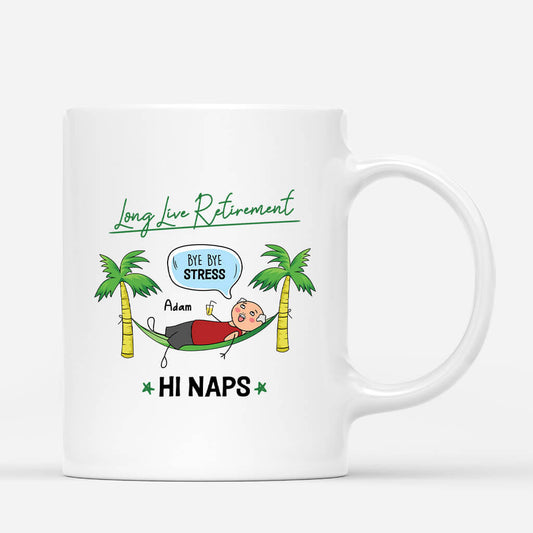 2539MUK1 personalised long live retirement bye stress hi naps his mug