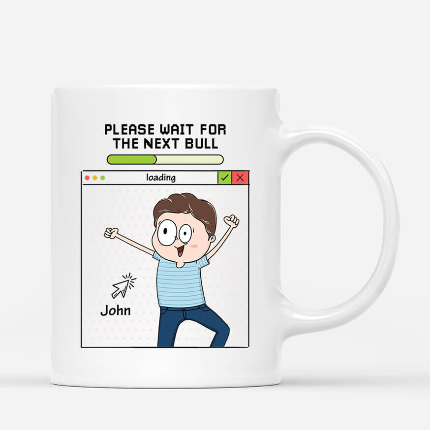 2543MUK1 personalised please wait for the next bull loading his mug