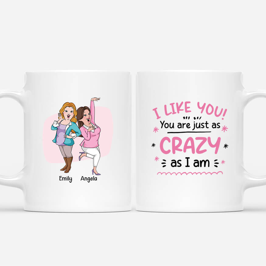 2547MUK1 i like you because you are just as crazy as i am mug personalised mug for her