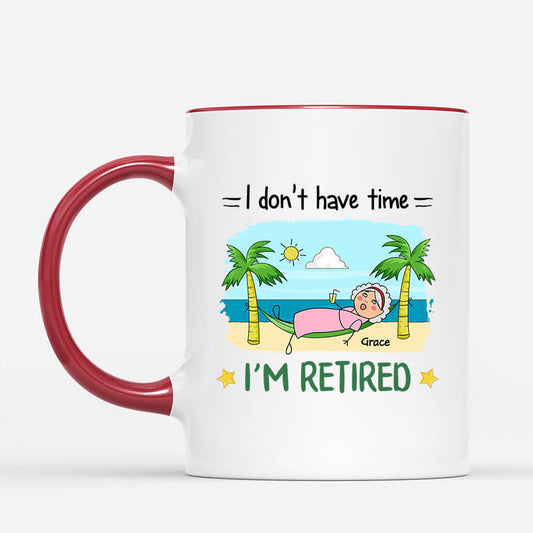 2551MUK2 i dont have time im retired mug personalised mug for him