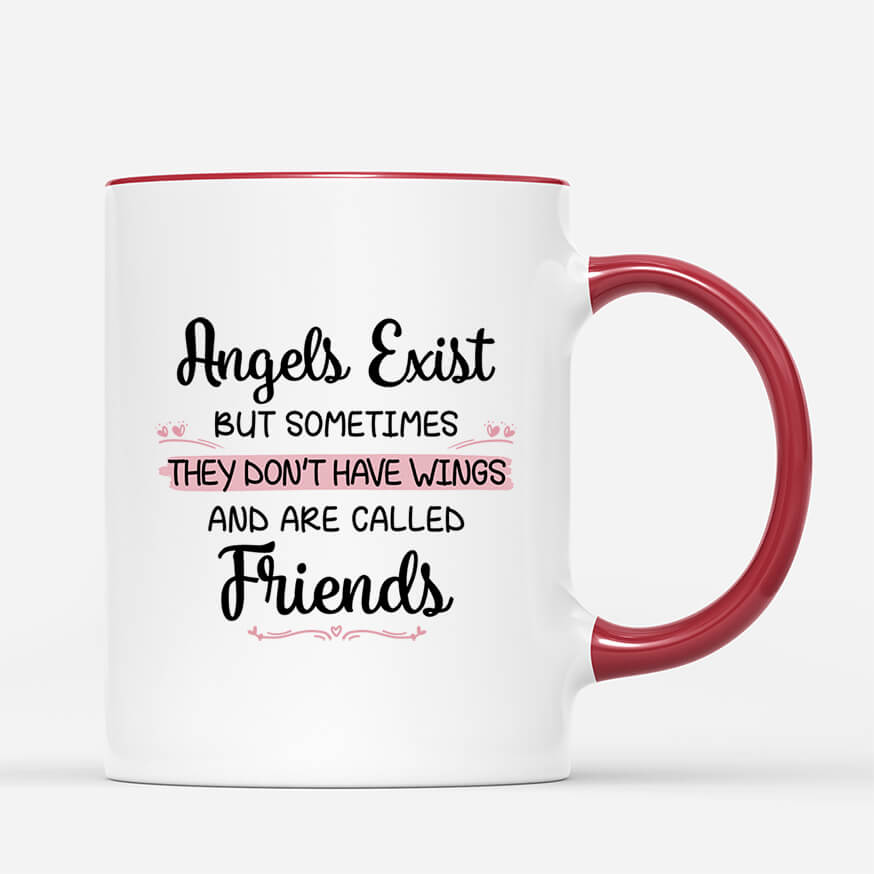 Angels Exist But Sometimes They Don't Have Wings And Are Called Friends Personalised Mug