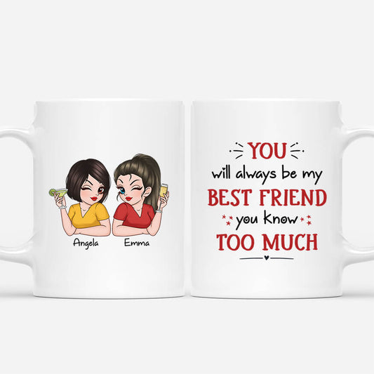 2574MUK1 you will always be my best friend ou know too much personalised mug_2e5520a5 b446 4e92 898a 0d29ec5a3646