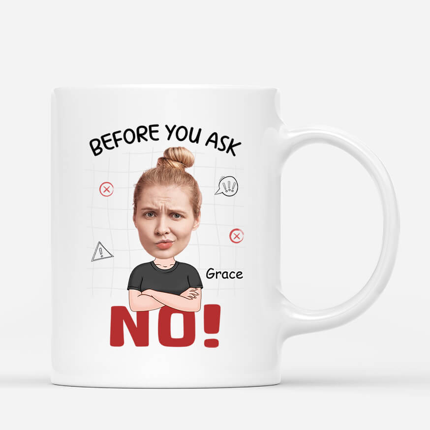 2576MUK1 before you ask no mug personalised mug for her