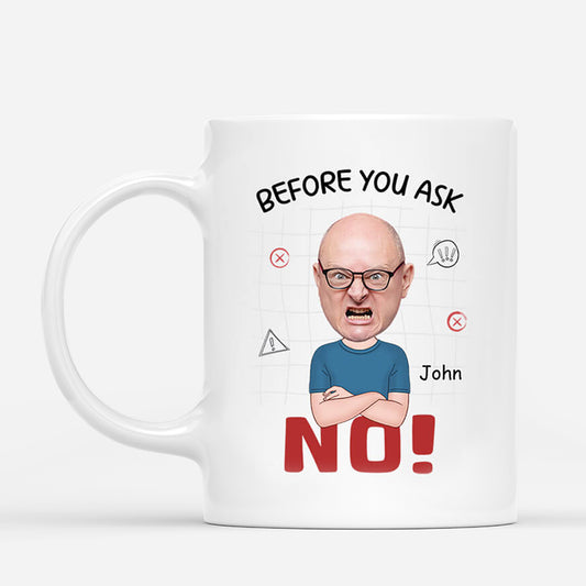 2576MUK1 before you ask no mug personalised mug for him_7e61c1cb 9fdc 4814 8912 4cd909f930ee