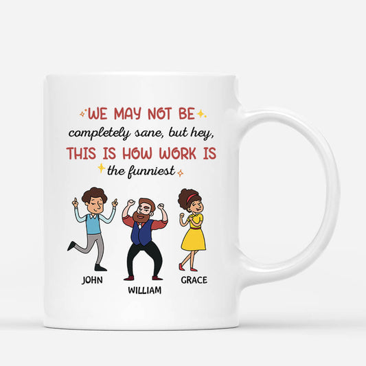 2581MUK1 we may not be completely sane mug personalised mug for coworkers