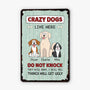 2642EUK1 crazy dogs live here do not knock  custom aluminum metal signs for dog lovers