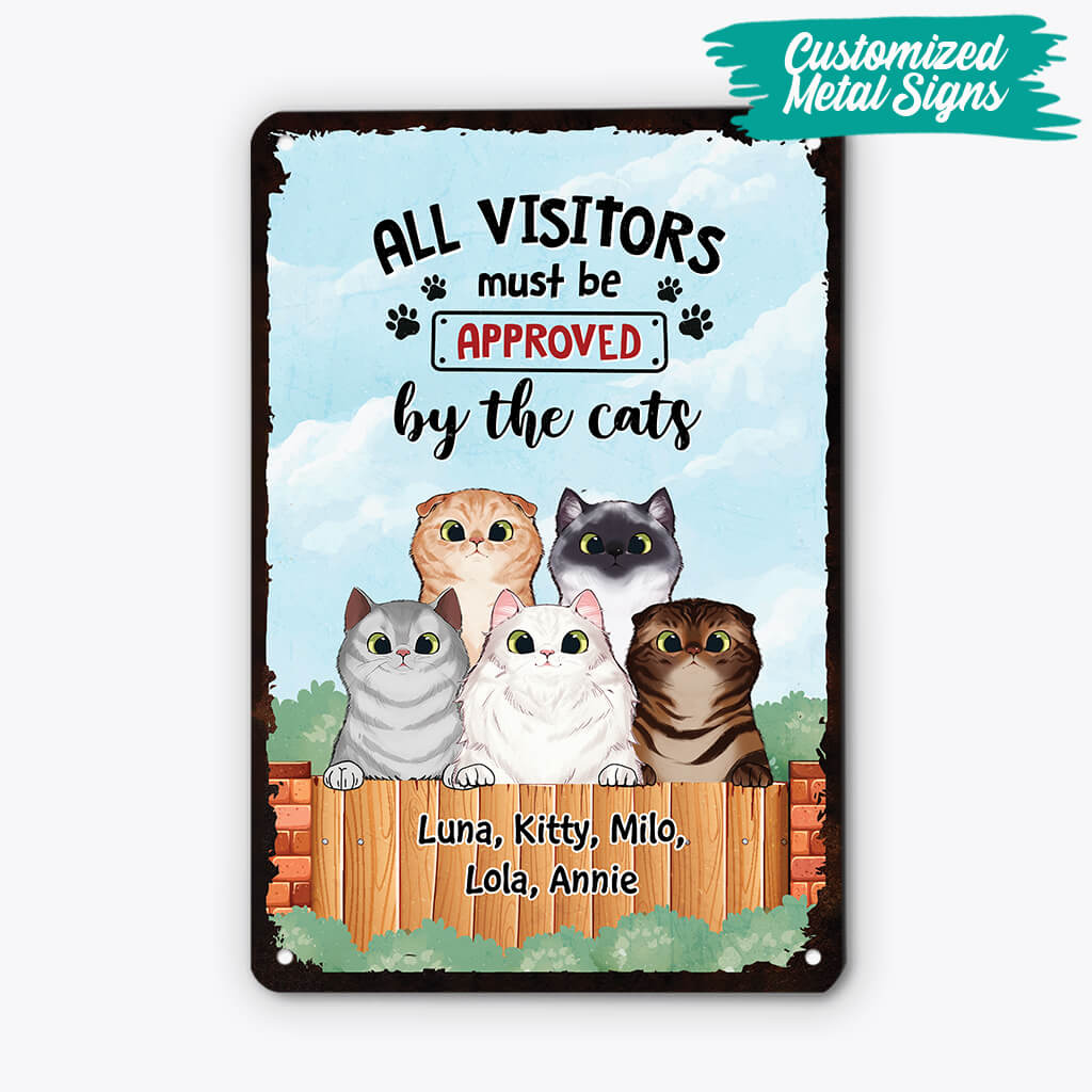 Personalised All Visitors Must Be Approved By The Cats Metal Sign