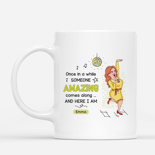 2660MUK1 once in a while someone amazing come along  funny custom mug for women_222bbe2f f96b 469f ab97 2ea36510c972
