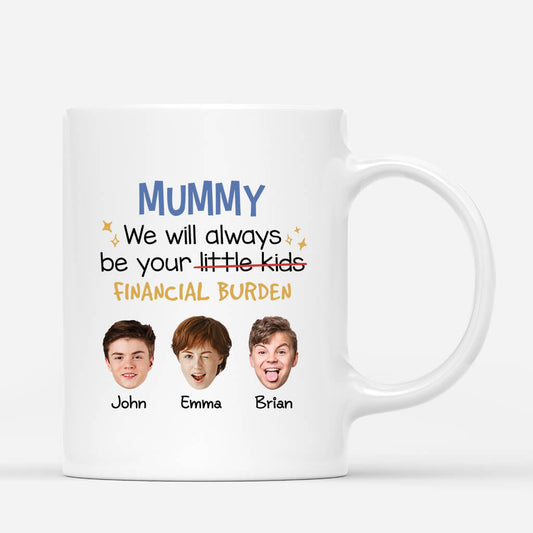 2710MUK1 we will always be your financial burden  custom printed t shirts for mum