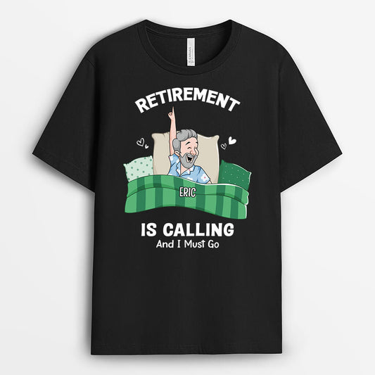 2751AUK1 retirement is calling and i must go t shirt  personalised retirement gifts for him