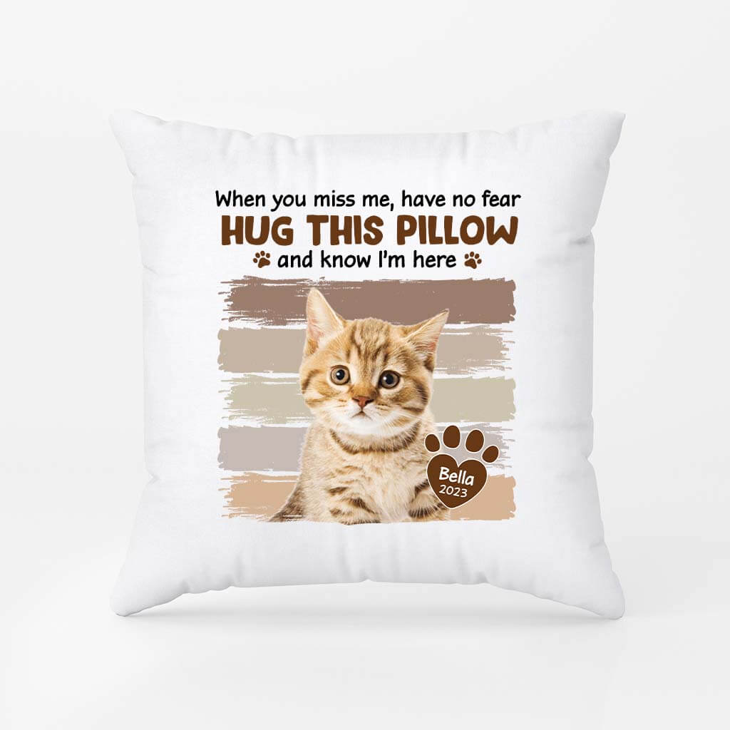 2820PUK1 when you miss me have no fear pillow  personalised cat lover presents