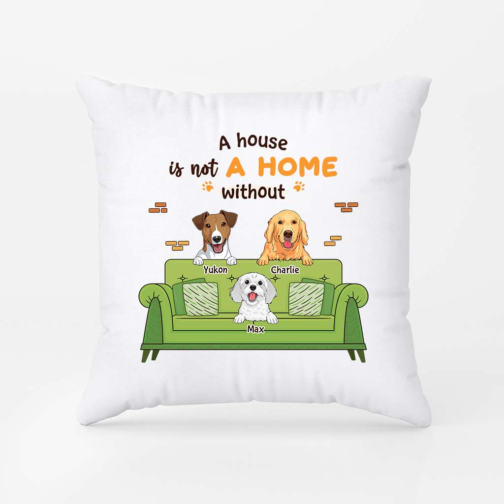 Personalised A House Is Not A Home Pillow For Dog Lovers