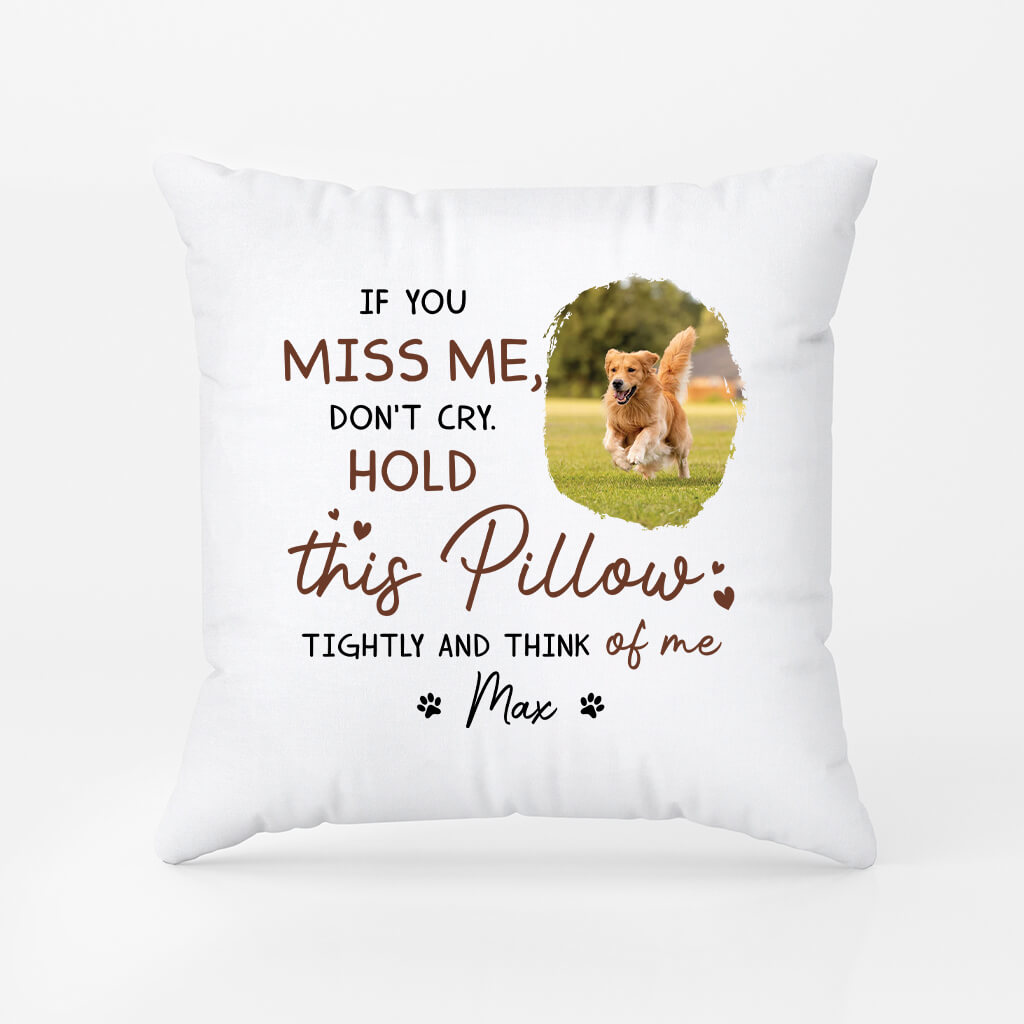 Personalised If You Miss Me, Don't Cry Pillow For Dog Lover