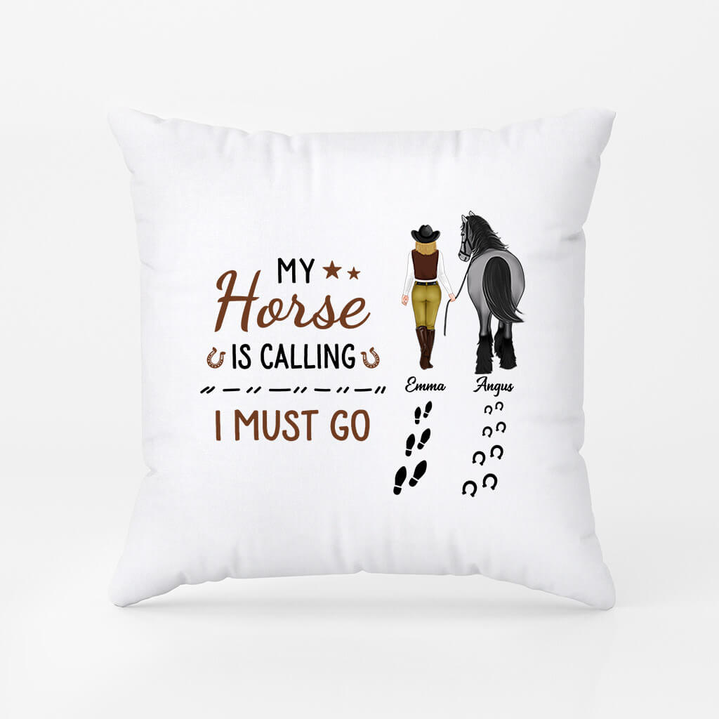 2944PUK2 my horse is calling i must go pillow  custom gifts for her