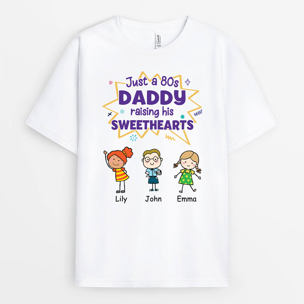 3000AUK1 just a 80s daddy raising his sweethearts t shirt  personalised gifts for dad