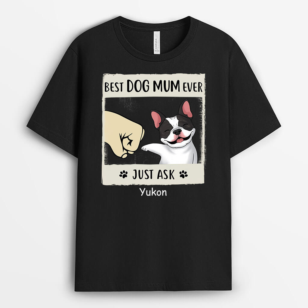 Personalised Best Dog Mum Ever Just Ask Cute T-shirt