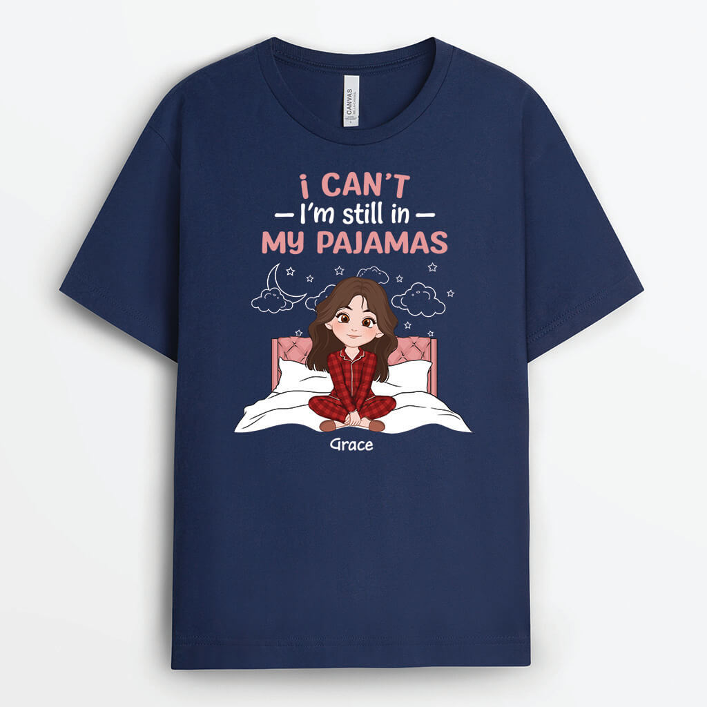 3282AUK1 i cant im still in my pajamas t shirt  personalised gift ideas for her