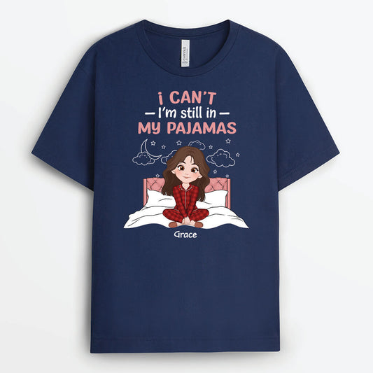 3282AUK1 i cant im still in my pajamas t shirt  personalised gift ideas for her