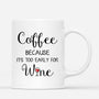 3471MUK3 coffee because its too early for wine mug  personalised gifts for female_eaee167b 44a2 4347 a082 7657aa16fcc2