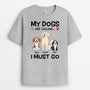 3482AUK1 funny my dogs are calling i must go t shirt  personalised gifts for dog lovers