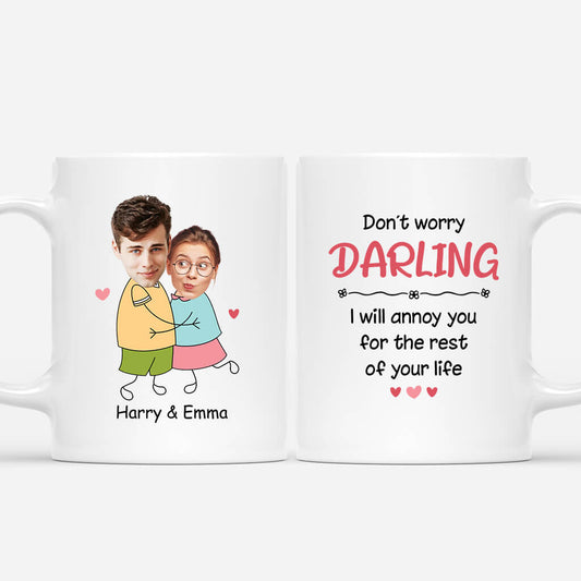 3661MUK1 dont worry my darling i will annoy you for the rest of your life  customised couple mug