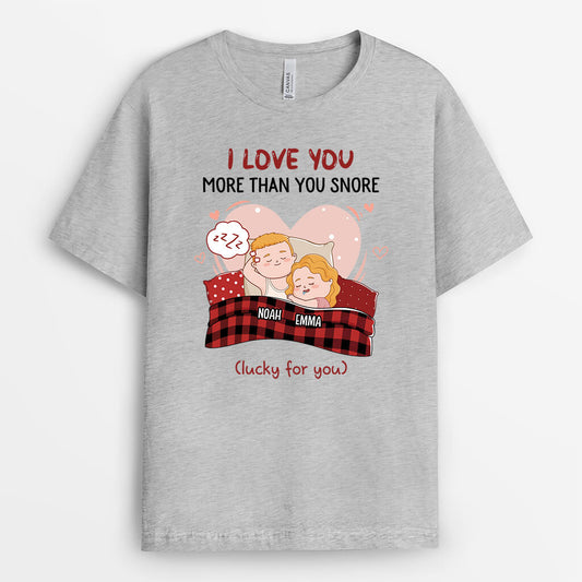3672AUK1 i love you more than you snore _lucky for you_  personalised t shirt for couple_76e96476 8124 4251 b694 ad7af7f2d478