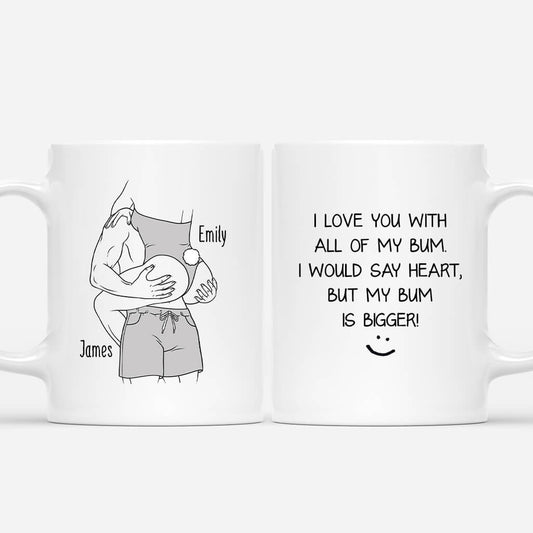 3738MUK1 i love you with all of my bum i would say heart but my bum is bigger custom couple mug