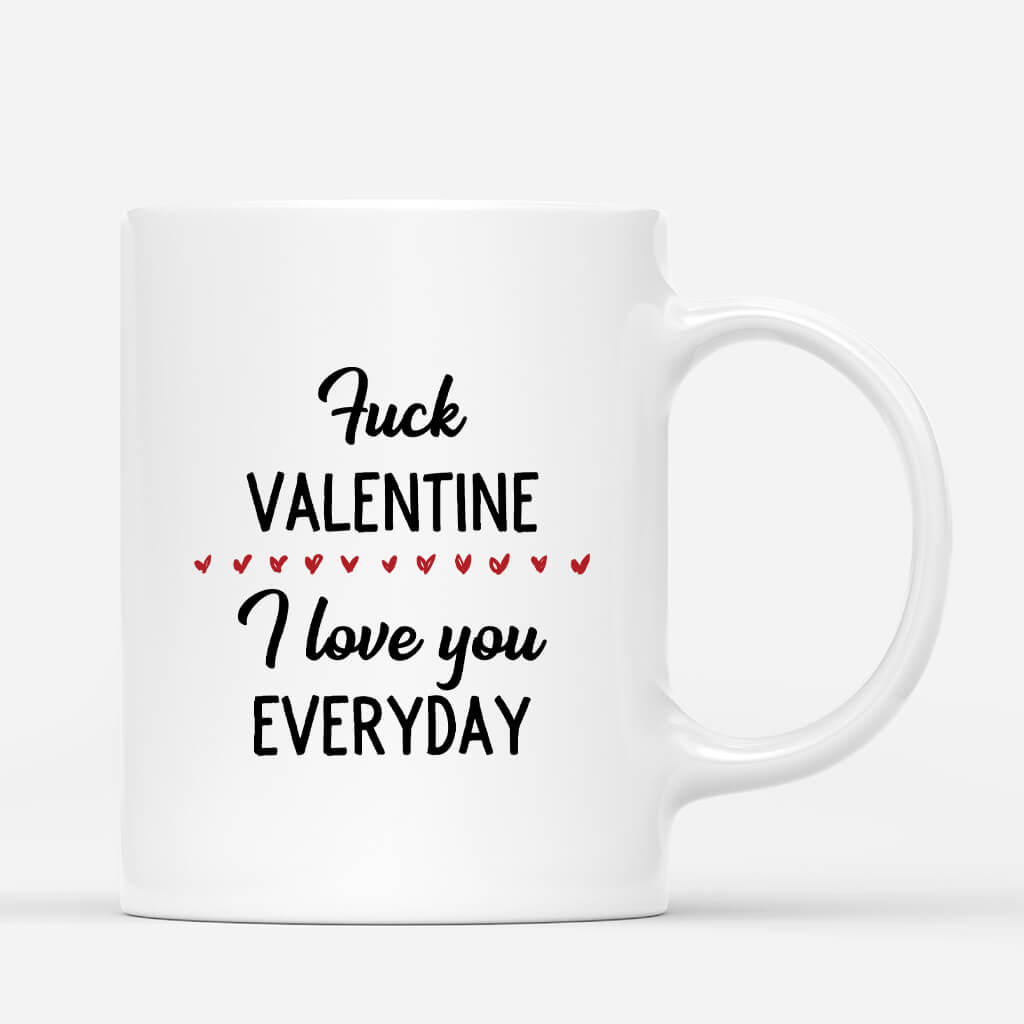 3791MUK3 Personalised Fuck Valentine I Love You Everyday Mug