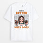 4127AUS1 custom dog shirts for women life is better with dogs shirt_ 4127ATM0C