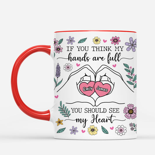 4453MUK2 custom mothers day gifts if you think my hands are full mug 4453M5G5A